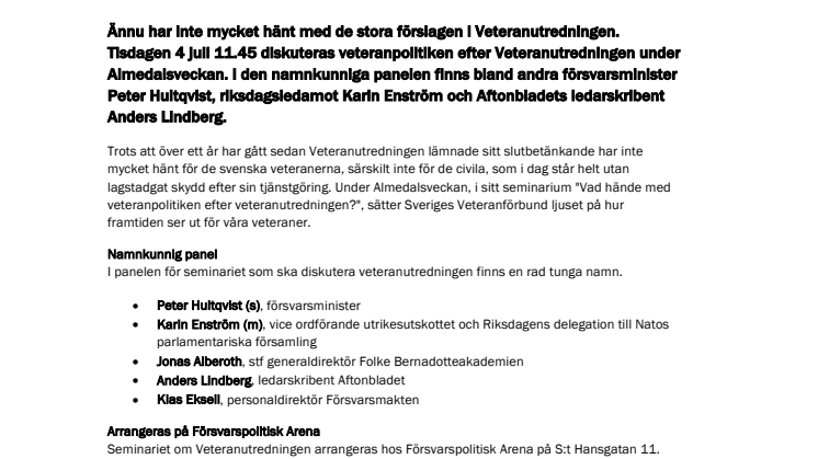 Bristande action efter Veteranutredningen diskuteras i Almedalen med Peter Hultqvist (s) och Karin Enström (m)
