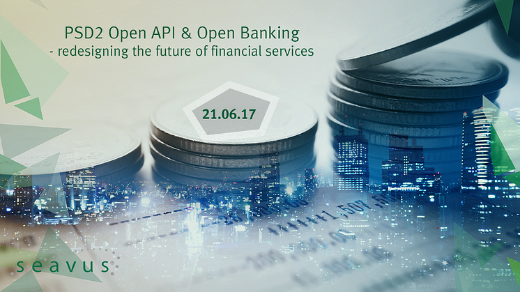 PSD2 Open API & Open Banking - redesigning the future of financial services
