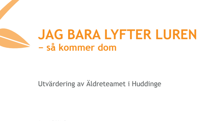 Rapporten "Jag bara lyfter luren - så kommer dom"