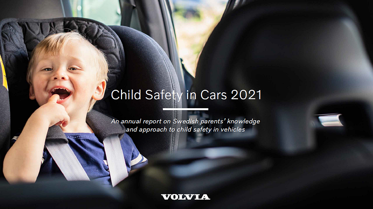 Volvias's annual in-depth report on Swedish parent's knowledge and approach to child safety in vehicles