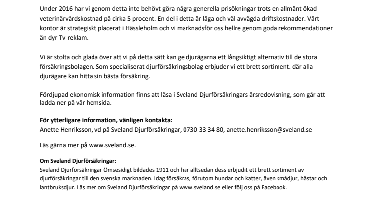 God riskbedömning gör att Sveland inte behöver göra generella prisökningar under 2016! 