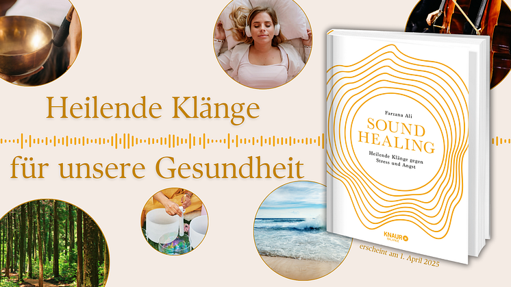 Klangheilung: Wie unsere Gesundheit von Klängen, Geräuschen und Frequenzen profitieren kann