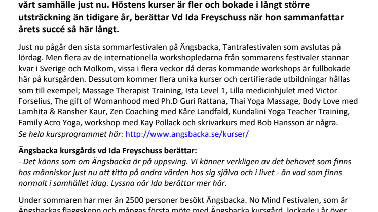 Rekord festivalsommar och lyckat asylboende. En fantastisk höst väntar Ängsbacka som bjuder in till ett kursprogram med allt från Kay Pollack och Bob Hansson till spännande internationella workshopledare 