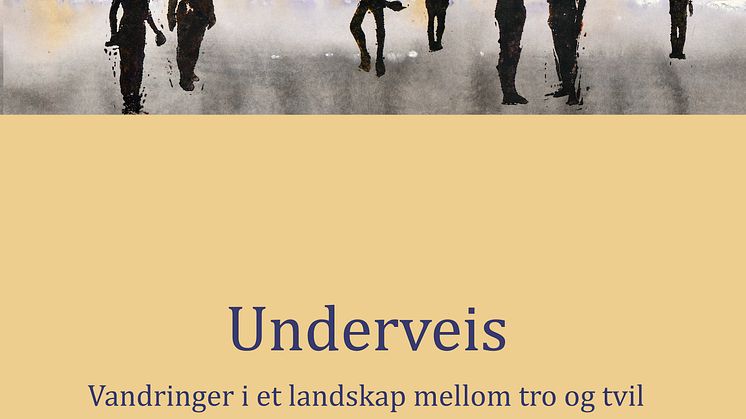 Underveis. Vandringer i et landskap mellom tro og tvil