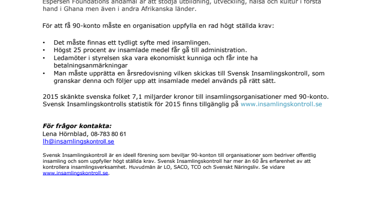 Två nya insamlingsorganisationer har beviljats 90-konto