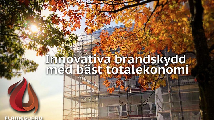 Vi arbetar med innovativa brandskydd med bäst totalekonomi.