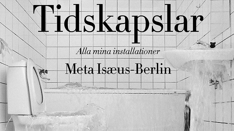 Tidskapslar, Meta Isæus-Berlin, 2019