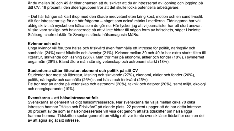 Svenskarna tror att hälsointresset fixar jobbet