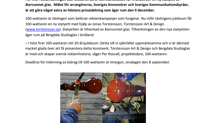 100-wattaren drar till Småland 