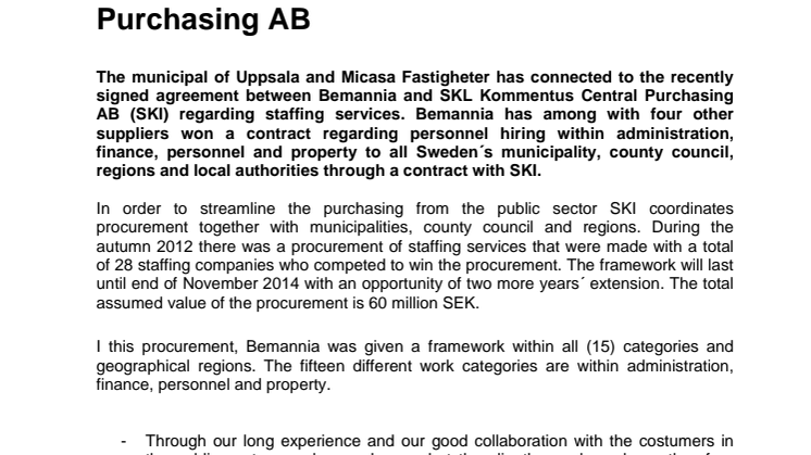 The municipal of Uppsala and Micasa Fastigheter i Stockholm AB have connected to the agreement between Bemannia and SKL Kommentus Central Purchasing AB