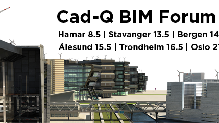 Cad-Q BIM Forum - Samhandling mellom alle fagdisipliner