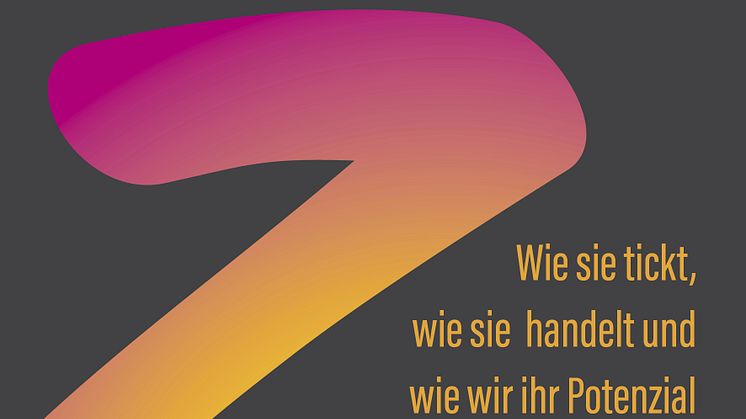 Generation Z - Ganz anders als gedacht: Wie sie tickt, wie sie handelt und wie wir ihr Potenzial erschließen