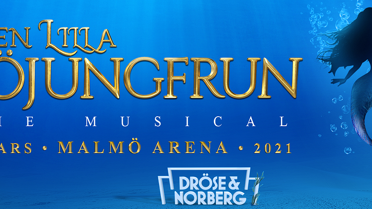 Den Lilla Sjöjungfrun - The Musical till Malmö Arena 2021!