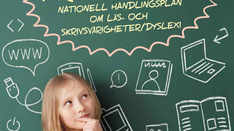 Ny nationell handlingsplan för läs- och skrivsvårigheter/dyslexi!