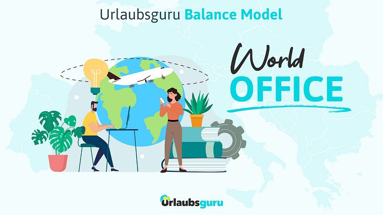 Das Urlaubsguru-Balance-Modell: Flexibel an anderen Orten auf der Welt arbeiten