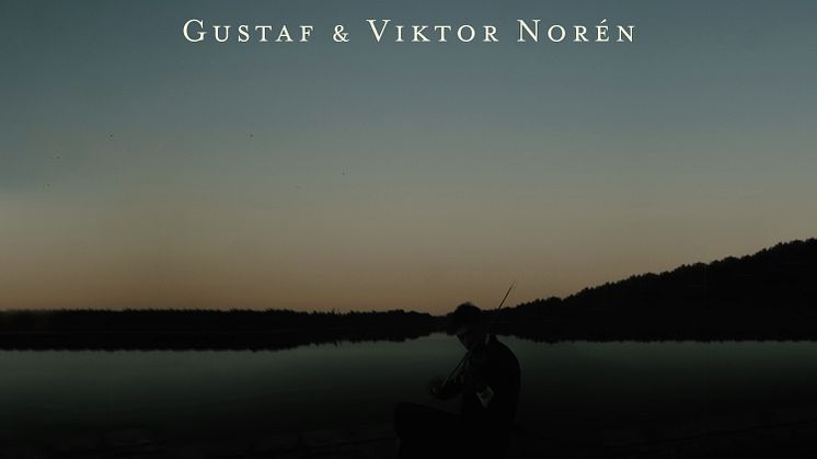 Gustaf & Viktor Norén släpper dubbelsingel "Dansen som aldrig tar slut” / "The River That Never Runs Dry"