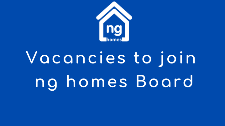 Vacancies to join ng homes Board