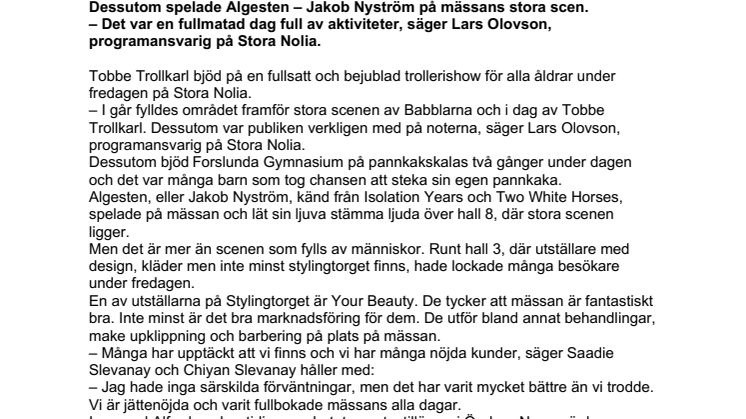 Fullbokade stylingutställare, pannkakskalas och Tobbe Trollkarl på sjunde dagen av Stora Nolia