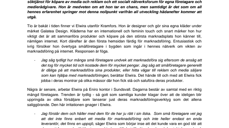Alla mediekanaler på en och samma plats eller en berättelse om Elwira