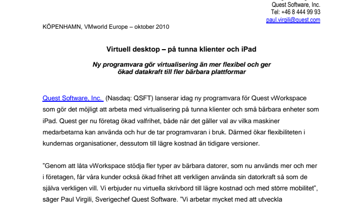 Virtuell desktop – på tunna klienter och iPad - Ny programvara gör virtualisering än mer flexibel och ger ökad datakraft till fler bärbara plattformar