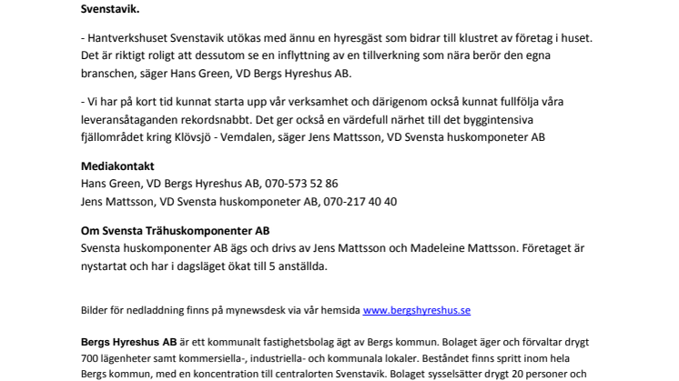 Bergs Hyreshus AB säger välkommen till Svensta huskomponenter AB som startat verksamhet i Hantverkshuset Svenstavik