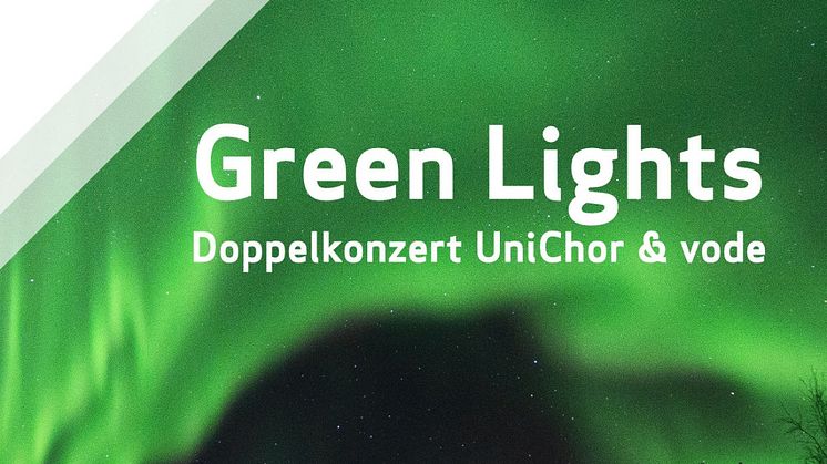 "Green-Lights" - Konzert des UniChors mit dem Ensemble vode