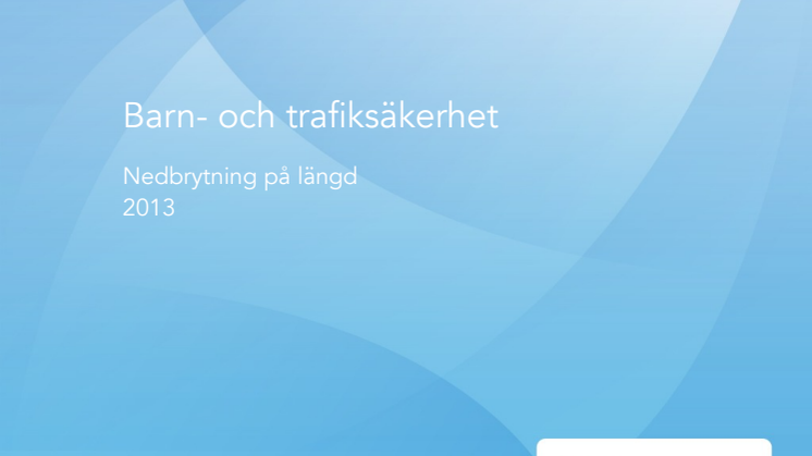 Undersökning Barn- och trafiksäkerhet (nedbrytning på längd) 2013