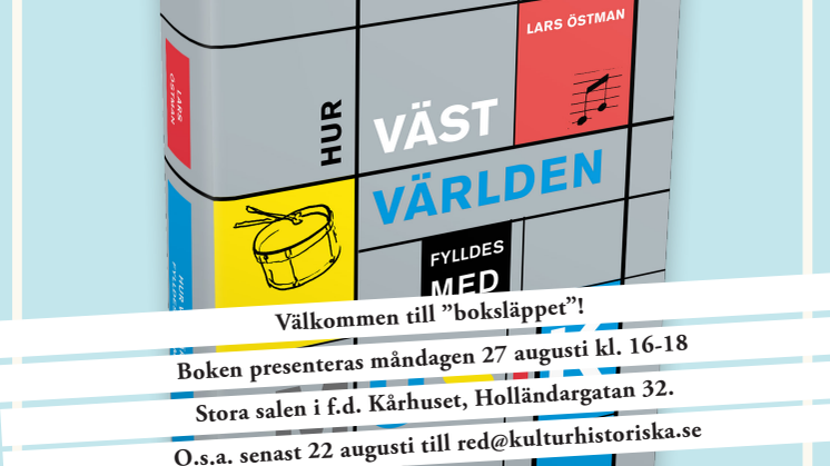 Du missar väl inte boksläppet 27 augusti,     Hur västvärlden fylldes med musik