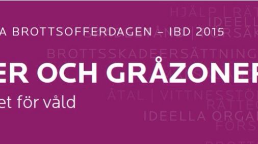 Internationella Brottsofferdagen 2015 Gränser och Gråzoner - ungas utsatthet för våld, FULLSATT
