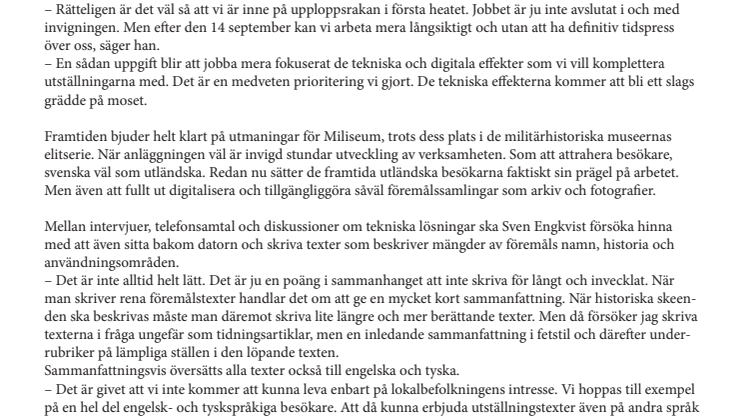 Miliseums invigning inget slutmål