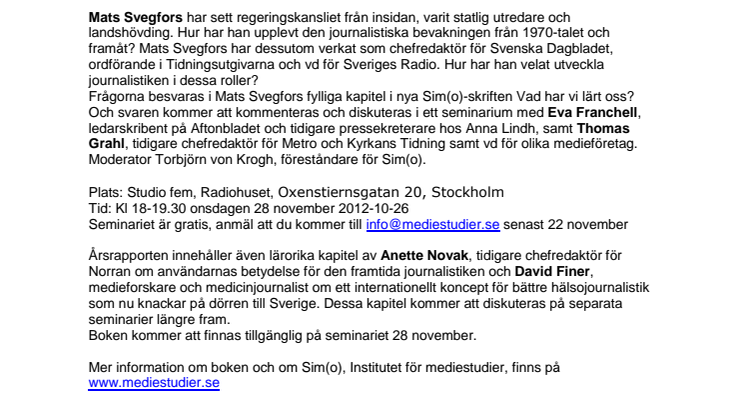 Boksläpp och seminarium 28 nov i Radiohuset: Vad har vi lärt oss? Mats Svegfors om publicistik, politik och pengar
