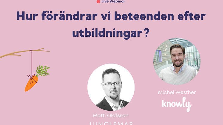 Webinar: Hur förändrar vi beteenden efter utbildningar
