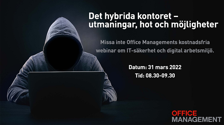 Kostnadsfritt webinar där du får tips och insikter om IT-säkerhet i en hybrid arbetsmiljö. 