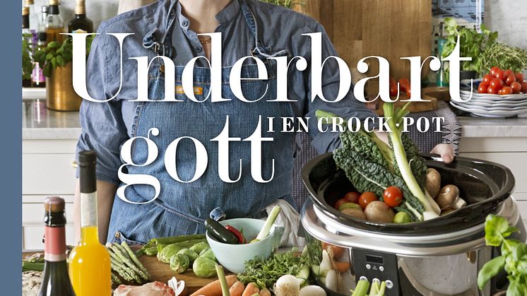 Underbart gott i en Crock-Pot – Låt grytan göra jobbet!