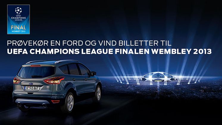 BESØG FORD I WEEKENDEN OG VIND BILLETTER TIL UEFA CHAMPIONS LEAGUE FINALEN