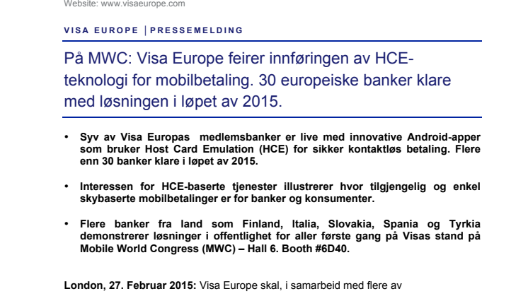 På MWC: Visa Europe feirer innføringen av HCE- teknologi for mobilbetaling. 30 europeiske banker klare med løsningen i løpet av 2015.