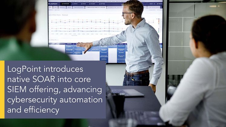 LogPoint advances foundational cybersecurity capabilities by including SOAR in its core SIEM solution