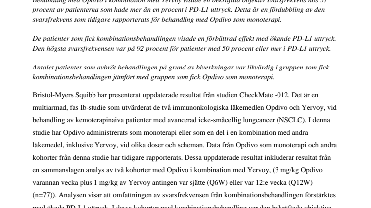 Opdivo® (nivolumab) i kombination med Yervoy® (ipilimumab) visar tydlig klinisk respons i första linjens behandling av avancerad icke-småcellig lungcancer,  enligt uppdaterade resultat från fas Ib-studien CheckMate -012