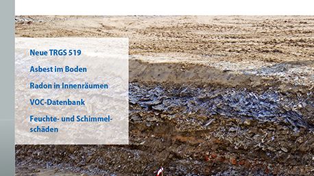 Schwerpunktthemen: neue TRGS 519, Asbest, Radon, VOC und Schimmel