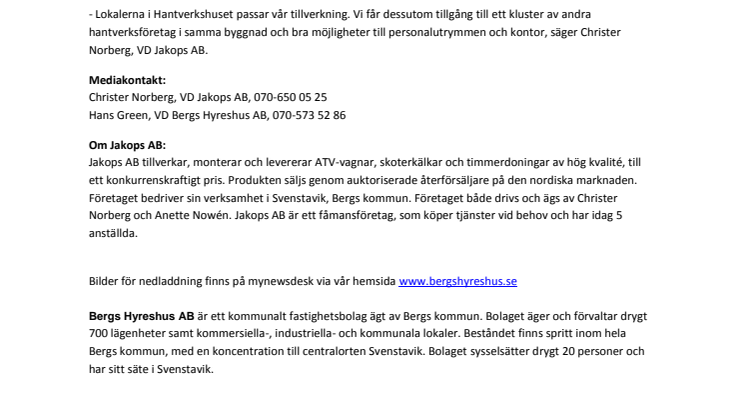 Bergs Hyreshus AB säger välkommen till Jakops AB som etablerat sig i Hantverkshuset Svenstavik