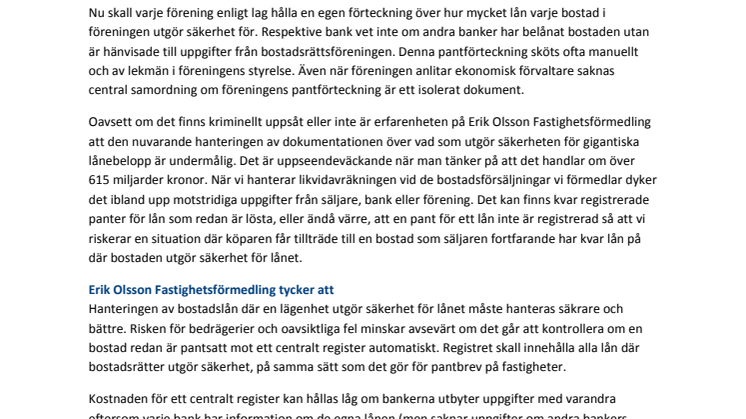 Därför tycker Erik Olsson Fastighetsförmedling att det behövs ett centralt register över bostadslån där lägenhet utgör säkerhet