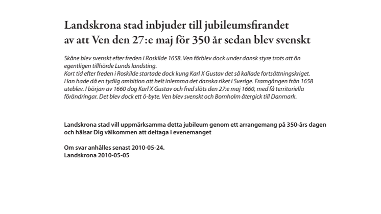 Landskrona stad inbjuder till jubileumsfirandet av att Ven den 27:e maj för 350år sedan blev svenskt.