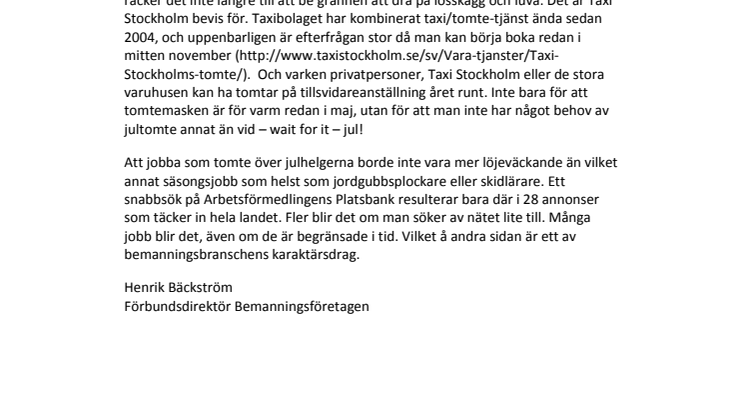 Tomten finns inte – i juni