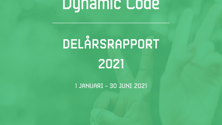 Dynamic Code - delårsrapport 1 januari - 30 juni 2021