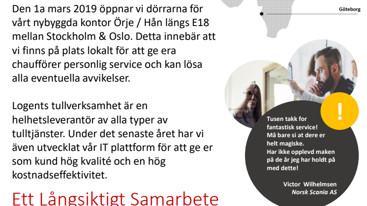 Logent ett av Nordens ledande Tullombud vill möjliggöra kortare ledtider vid gränsen mellan Sverige och Norge.