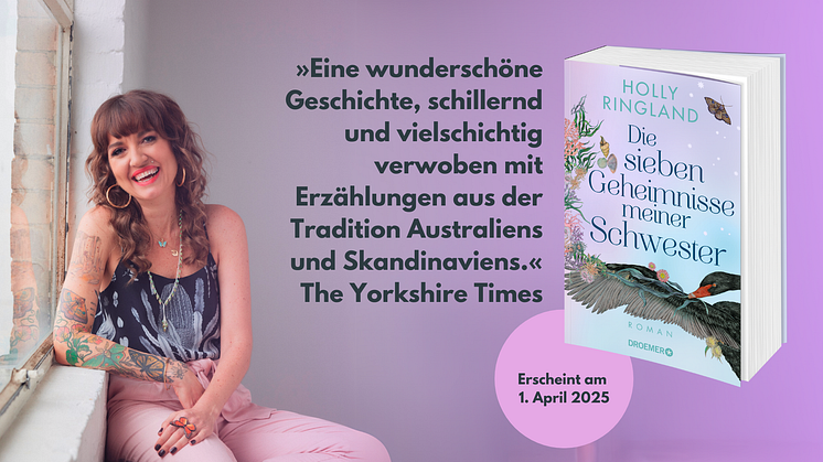 Bestsellerautorin Holly Ringland veröffentlicht neuen zutiefst bewegender Roman über Schwesternliebe und die Kraft, das Herz auf der Haut zu tragen