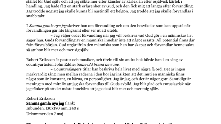 Samma gamla nya jag - Robert Eriksson skriver om en troende människas förvandling
