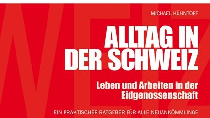 Alltag in der Schweiz – Leben und Arbeiten in der Eidgenossenschaft 