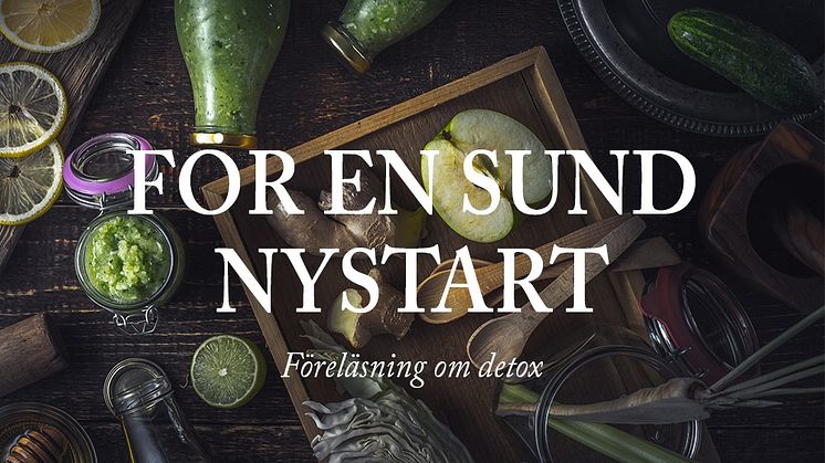 Föreläsning om detox för en sund nystart i Stockholm (öppen för allmänheten)