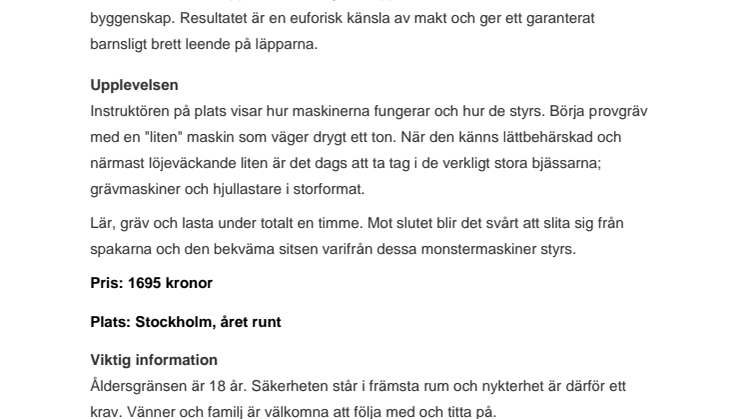 Farsdagspresent? Enkelt, farsan vill köra grävmaskin